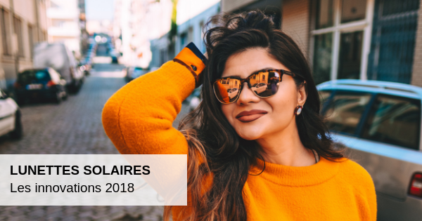 lunettes-solaires-innovations-2018