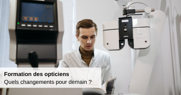 formation-opticiens-changement-pour-demain ?